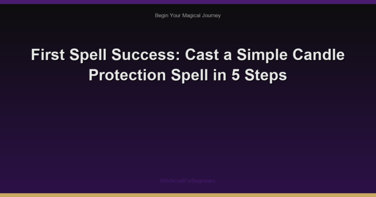 First Spell Success: Cast a Simple Candle Protection Spell in 5 Steps