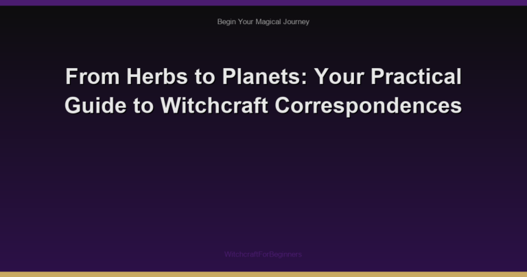 From Herbs to Planets: Your Practical Guide to Witchcraft Correspondences
