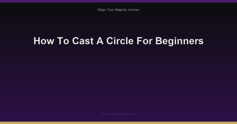 How To Cast A Circle For Beginners