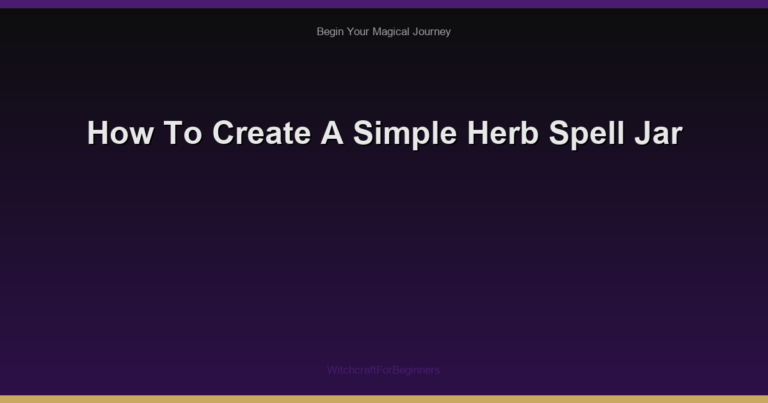 How To Create A Simple Herb Spell Jar