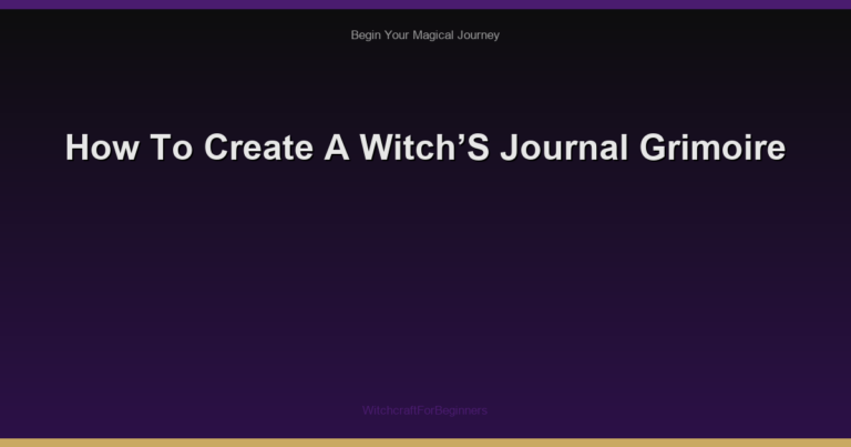 How To Create A Witch’S Journal Grimoire