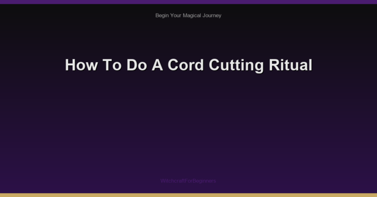 How To Do A Cord Cutting Ritual