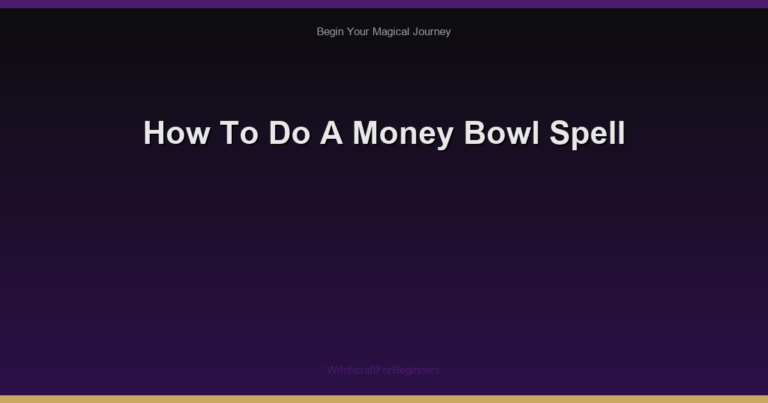How To Do A Money Bowl Spell