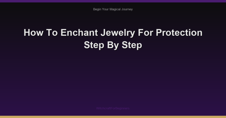 How To Enchant Jewelry For Protection Step By Step