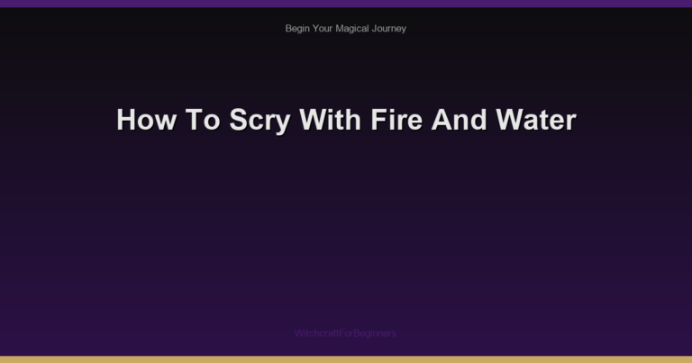 How To Scry With Fire And Water