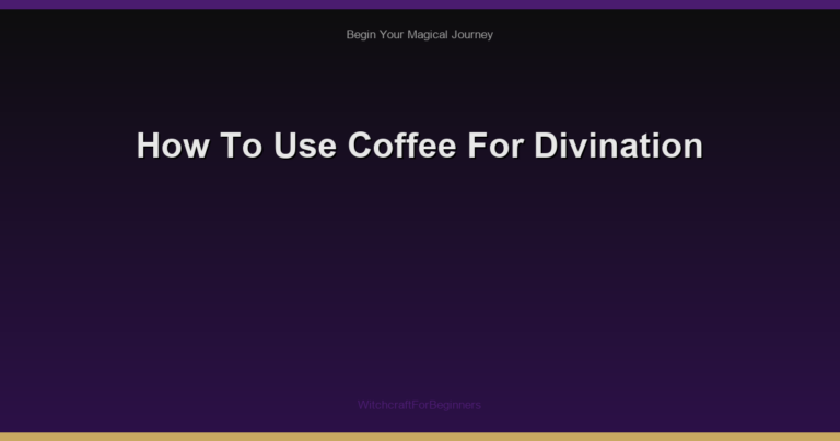 How To Use Coffee For Divination
