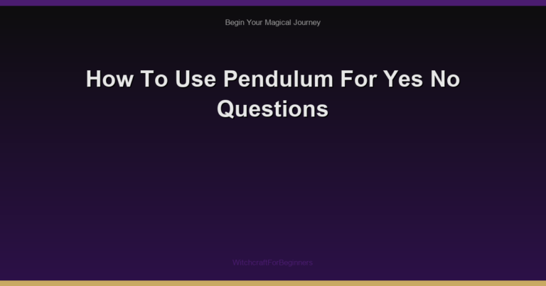 How To Use Pendulum For Yes No Questions