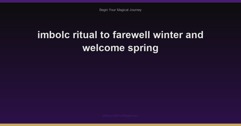 imbolc ritual to farewell winter and welcome spring