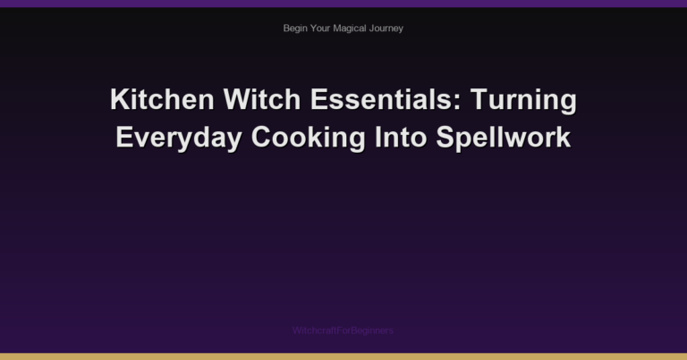 Kitchen Witch Essentials: Turning Everyday Cooking Into Spellwork
