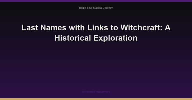 Last Names with Links to Witchcraft: A Historical Exploration