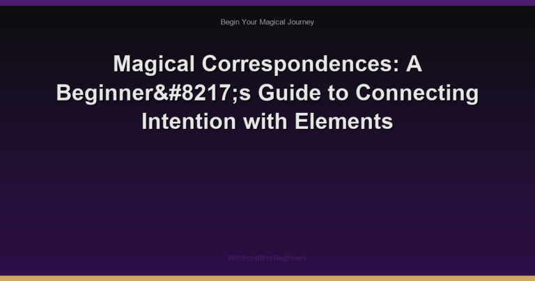 Magical Correspondences: A Beginner’s Guide to Connecting Intention with Elements