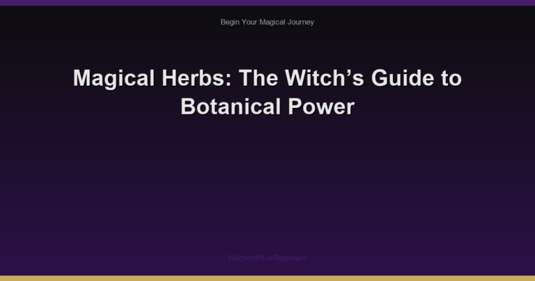 Magical Herbs: The Witch’s Guide to Botanical Power