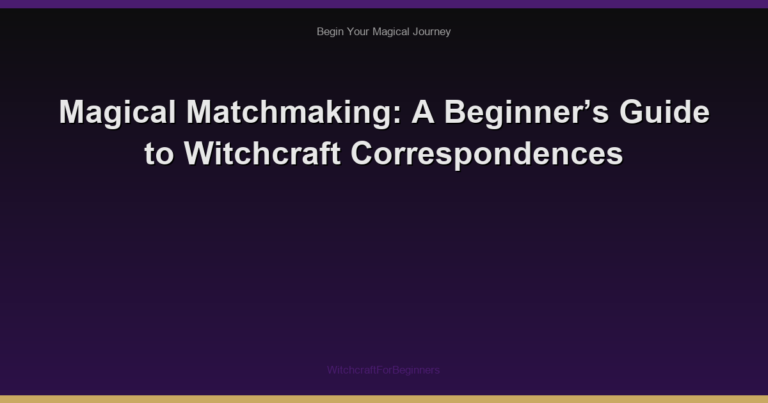 Magical Matchmaking: A Beginner’s Guide to Witchcraft Correspondences
