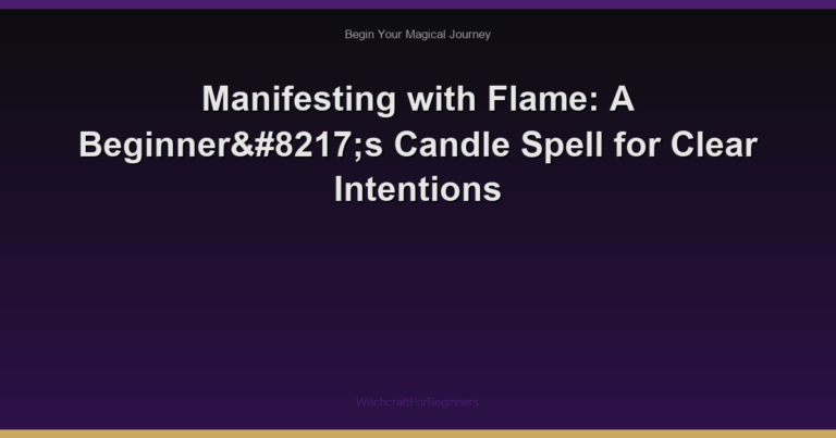 Manifesting with Flame: A Beginner’s Candle Spell for Clear Intentions