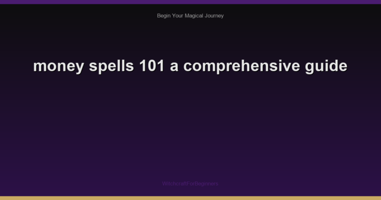 money spells 101 a comprehensive guide