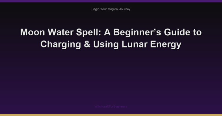Moon Water Spell: A Beginner’s Guide to Charging & Using Lunar Energy