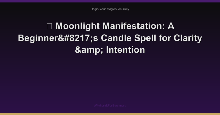 🌙 Moonlight Manifestation: A Beginner’s Candle Spell for Clarity & Intention