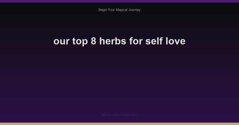 our top 8 herbs for self love