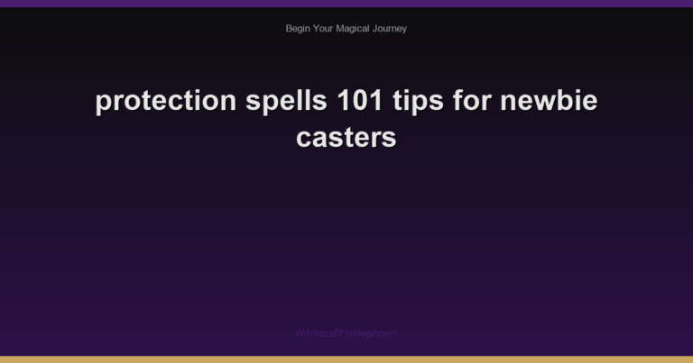 protection spells 101 tips for newbie casters