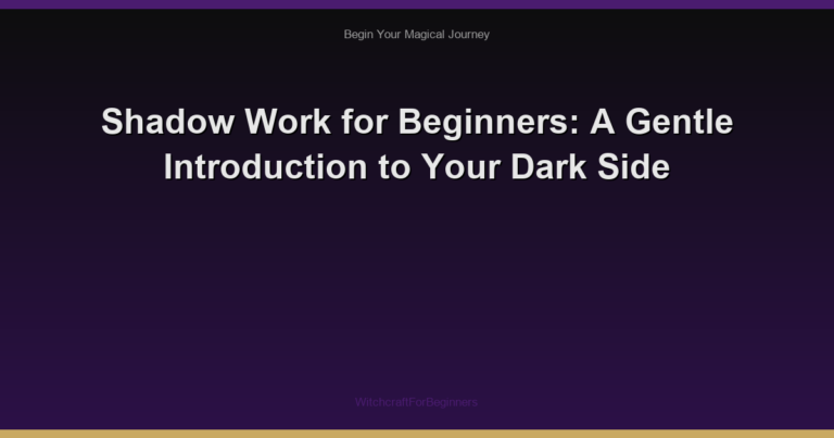 Shadow Work for Beginners: A Gentle Introduction to Your Dark Side