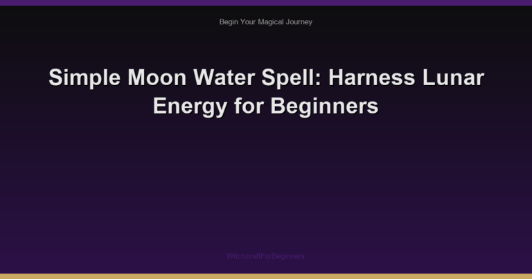 Simple Moon Water Spell: Harness Lunar Energy for Beginners