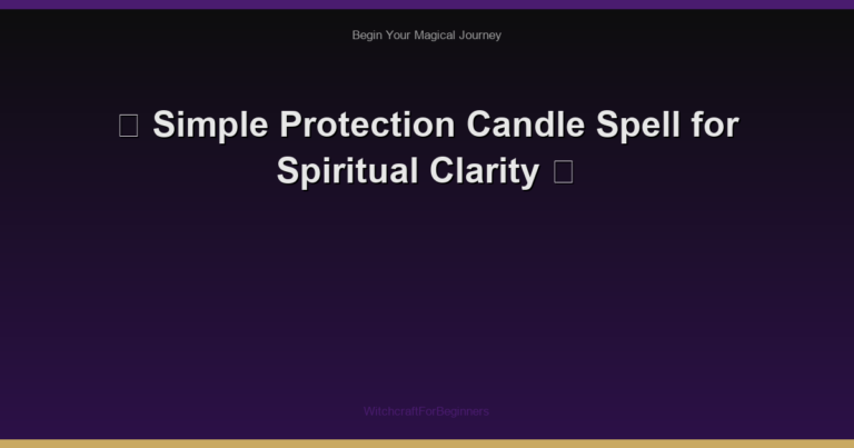✨ Simple Protection Candle Spell for Spiritual Clarity ✨