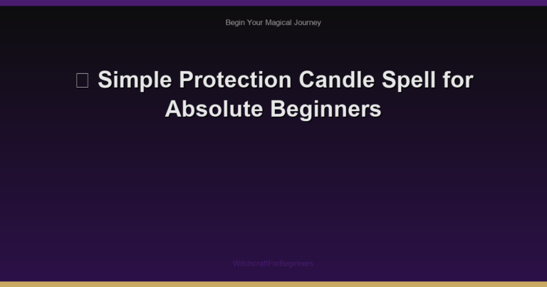 🌙 Simple Protection Candle Spell for Absolute Beginners