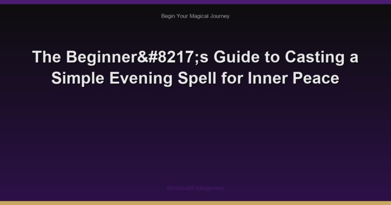 The Beginner’s Guide to Casting a Simple Evening Spell for Inner Peace