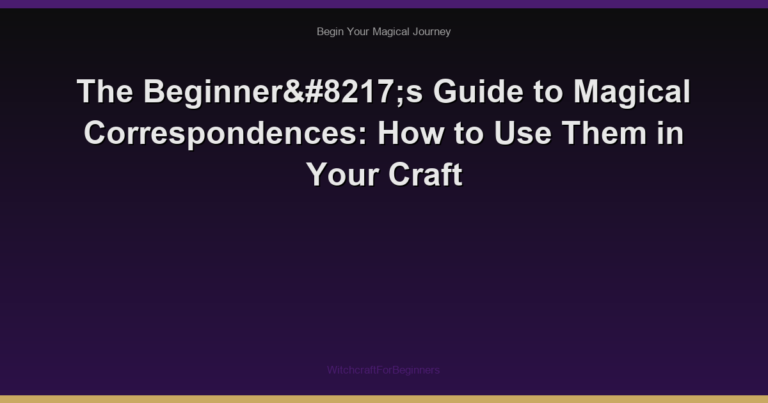 The Beginner’s Guide to Magical Correspondences: How to Use Them in Your Craft