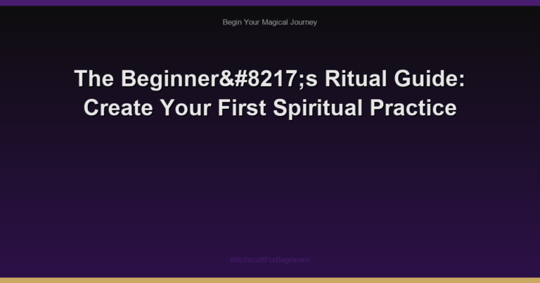 The Beginner’s Ritual Guide: Create Your First Spiritual Practice