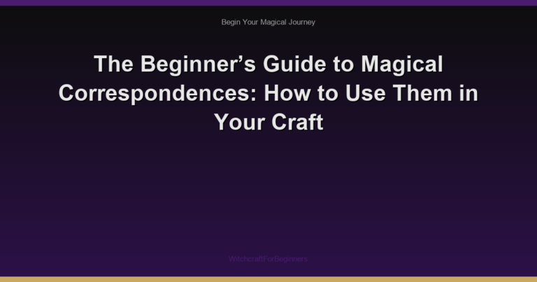The Beginner’s Guide to Magical Correspondences: How to Use Them in Your Craft