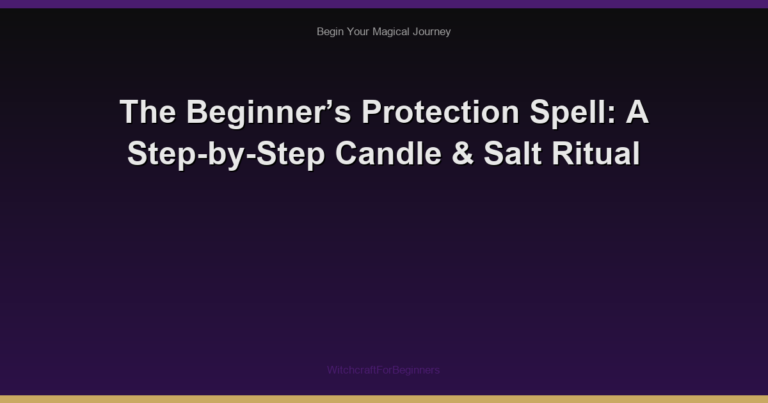 The Beginner’s Protection Spell: A Step-by-Step Candle & Salt Ritual