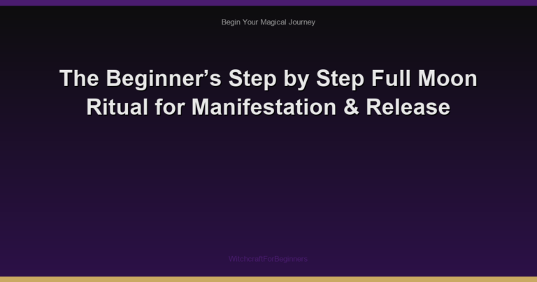 The Beginner’s Step by Step Full Moon Ritual for Manifestation & Release