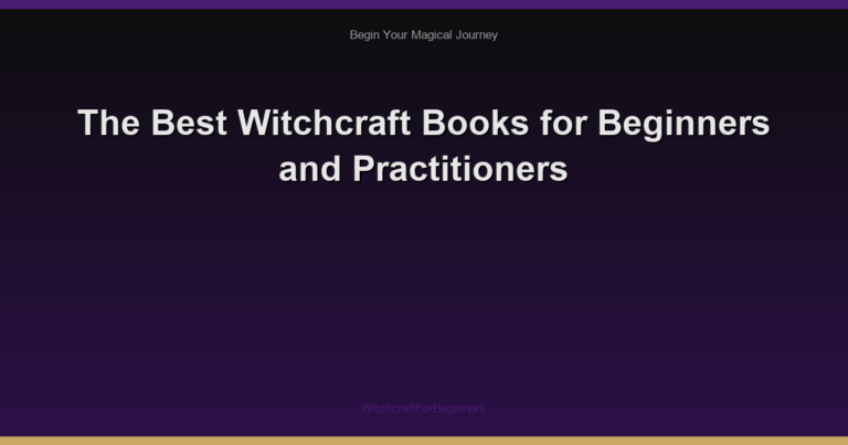 The Best Witchcraft Books for Beginners and Practitioners