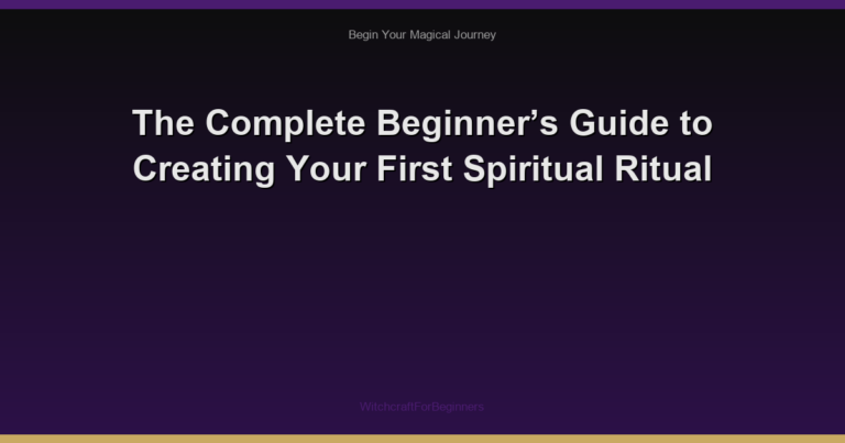 The Complete Beginner’s Guide to Creating Your First Spiritual Ritual