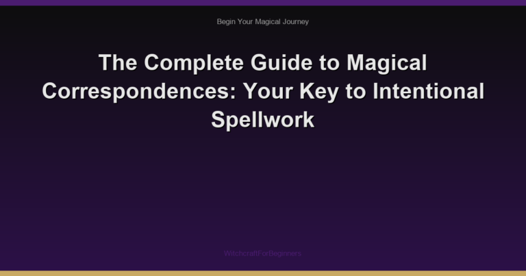 The Complete Guide to Magical Correspondences: Your Key to Intentional Spellwork