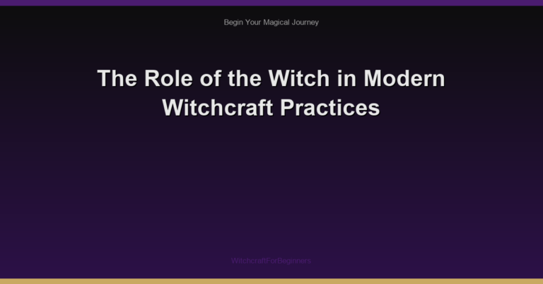 The Role of the Witch in Modern Witchcraft Practices