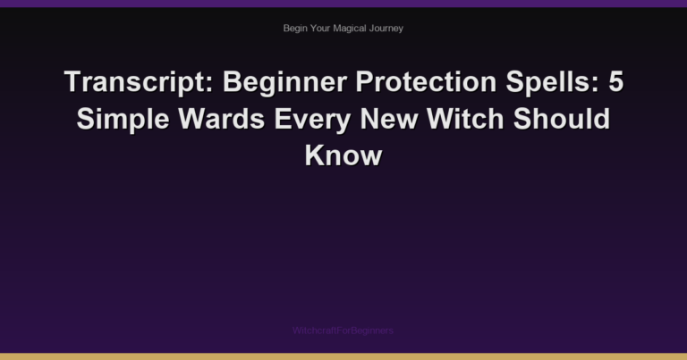Transcript: Beginner Protection Spells: 5 Simple Wards Every New Witch Should Know
