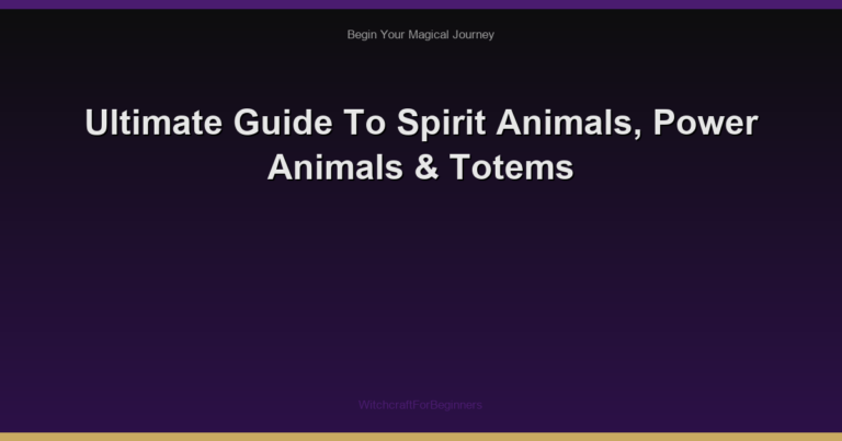 Ultimate Guide To Spirit Animals, Power Animals & Totems