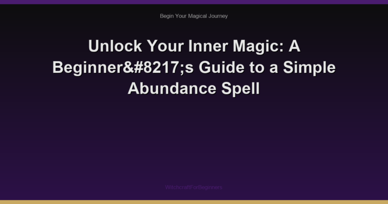 Unlock Your Inner Magic: A Beginner’s Guide to a Simple Abundance Spell