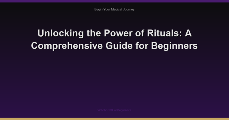 Unlocking the Power of Rituals: A Comprehensive Guide for Beginners