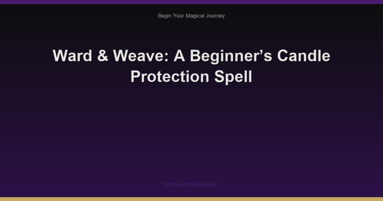 Ward & Weave: A Beginner’s Candle Protection Spell