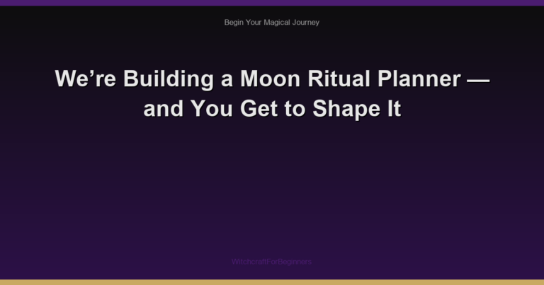 We’re Building a Moon Ritual Planner — and You Get to Shape It