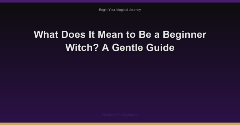 What Does It Mean to Be a Beginner Witch? A Gentle Guide