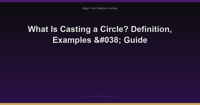 What Is Casting a Circle? Definition, Examples & Guide