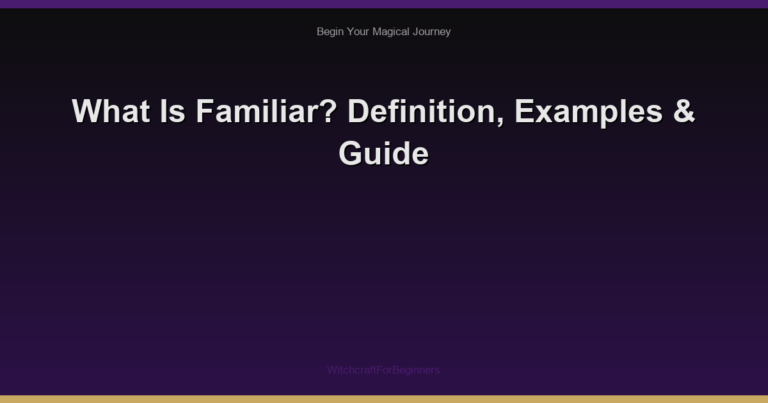 What Is Familiar? Definition, Examples & Guide