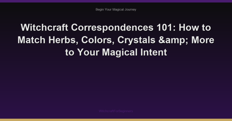 Witchcraft Correspondences 101: How to Match Herbs, Colors, Crystals & More to Your Magical Intent