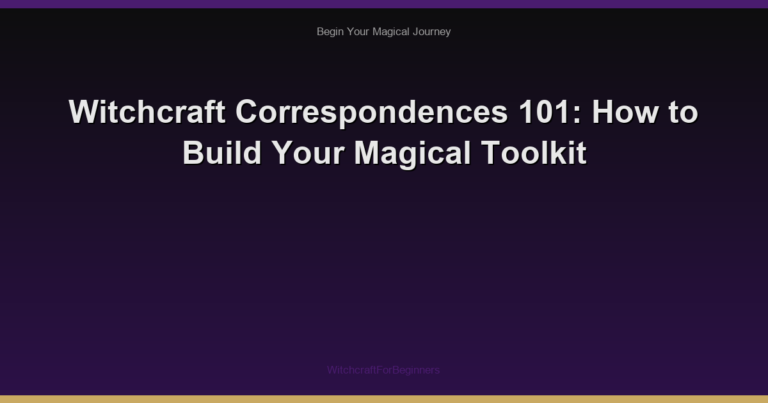 Witchcraft Correspondences 101: How to Build Your Magical Toolkit