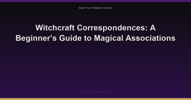 Witchcraft Correspondences: A Beginner’s Guide to Magical Associations