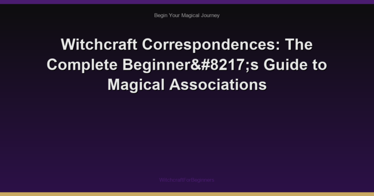 Witchcraft Correspondences: The Complete Beginner’s Guide to Magical Associations